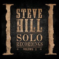 Steve Hill, Solo Recordings, Volume 2