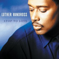 Luther Vandross, Stop to Love
