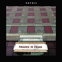 Metric, Pagans in Vegas