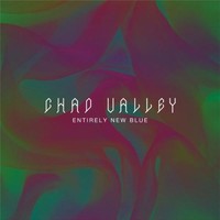 Chad Valley, Entirely New Blue