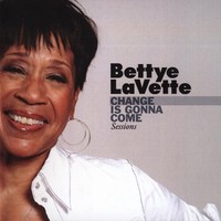 Bettye LaVette, Change Is Gonna Come Sessions