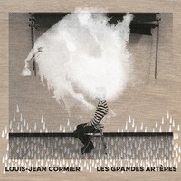 Louis-Jean Cormier, Les Grandes Arteres