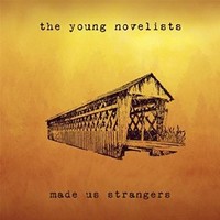 The Young Novelists, Made Us Strangers