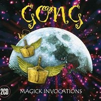 Gong, Magick Invocations