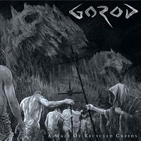 Gorod, A Maze of Recycled Creeds