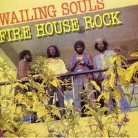 Wailing Souls, Fire House Rock