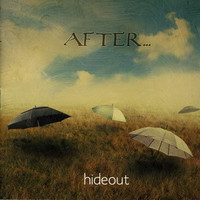 After..., Hideout
