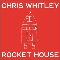 Chris Whitley, Rocket House