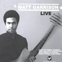 Matthew Garrison, Matthew Garrison Live