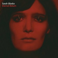Sarah Blasko, Eternal Return