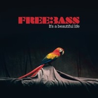 Freebass, It's A Beautiful Life