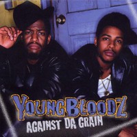 YoungBloodZ, Against Da Grain