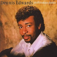 Dennis Edwards, Don't Look Any Further