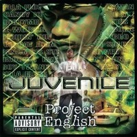 Juvenile, Project English
