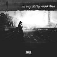 August Alsina, This Thing Called Life