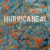 Hurricane #1, Find What You Love and Let It Kill You