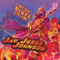Jay Jesse Johnson, Set The Blues On Fire
