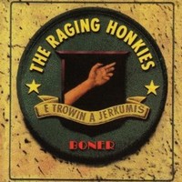 The Raging Honkies, Boner