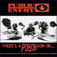 Public Enemy, There's a Poison Goin On...