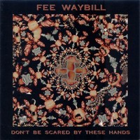 Fee Waybill, Don't Be Scared by These Hands
