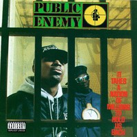 Public Enemy, It Takes a Nation of Millions to Hold Us Back