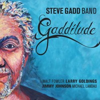 Steve Gadd Band, Gadditude