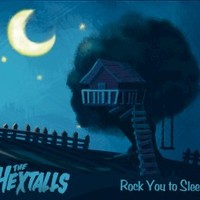 The Hextalls, Rock You To Sleep