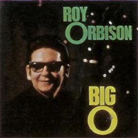 Roy Orbison, The Big O