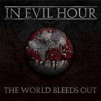 In Evil Hour, The World Bleeds Out