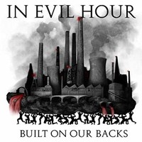 In Evil Hour, Built On Our Backs