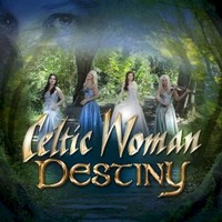 Celtic Woman, Destiny