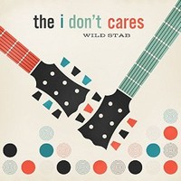 The I Don't Cares, Wild Stab