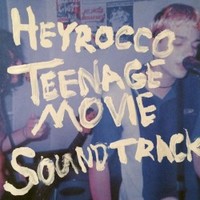 Heyrocco, Teenage Movie Soundtrack
