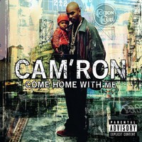 Cam'ron, Come Home With Me