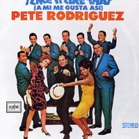 Pete Rodriguez, I Like it Like That