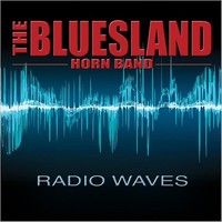 The Bluesland Horn Band, Radio Waves