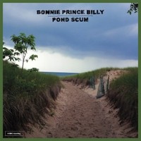 Bonnie Prince Billy, Pond Scum