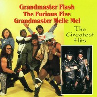 Grandmaster Flash & The Furious Five, The Greatest Hits