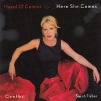 Hazel O'Connor, Here She Comes