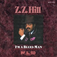 Z.Z. Hill, I'm A Blues Man