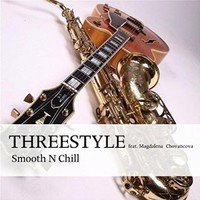 Threestyle, Smooth n Chill