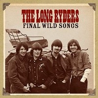 The Long Ryders, Final Wild Songs