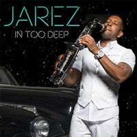 Jarez, In Too Deep