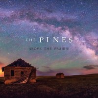 The Pines, Above The Prairie