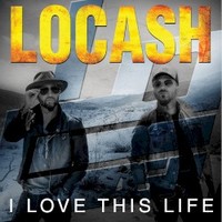 Locash, I Love This Life