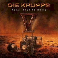Die Krupps, V - Metal Machine Music