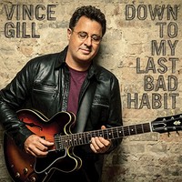 Vince Gill, Down to My Last Bad Habit