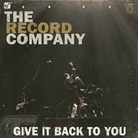 The Record Company, Give It Back To You