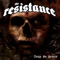 The Resistance, Coup De Grace