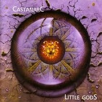 Castanarc, Little Gods